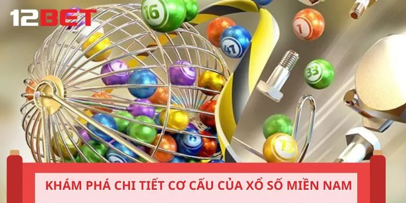 Khám phá chi tiết cơ cấu của xổ số miền Nam