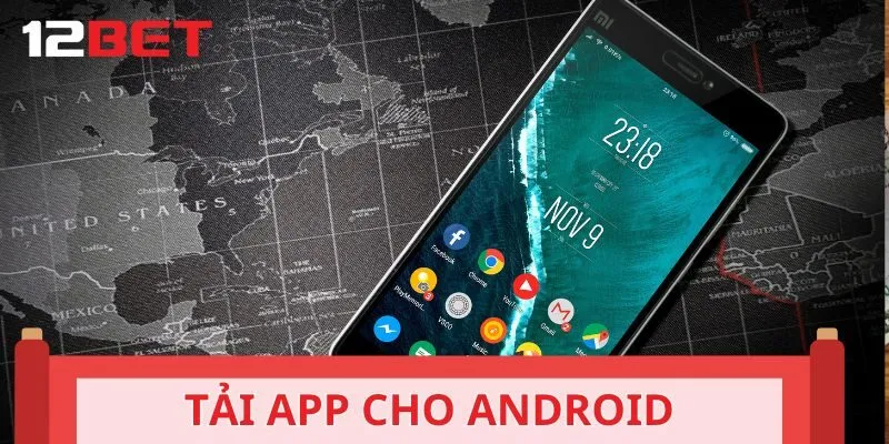 Chi tiết các bước download ứng dụng 12BET cho Android